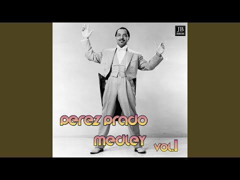 Perez Prado Medley 1: Mambo No. 5 / Quizas Quizas Quizas / Cherry Pink And Apple Blossom White...