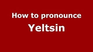 How to pronounce Yeltsin