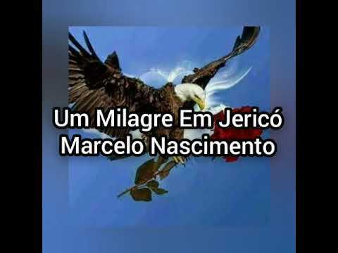 Um Milagre Em Jericó - Marcelo Nascimento