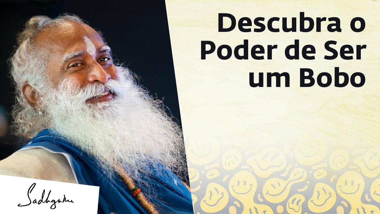 O Poderoso Segredo das Pessoas Bobas | Sadhguru Português