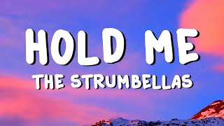 The Strumbellas - Hold Me (Lyrics)