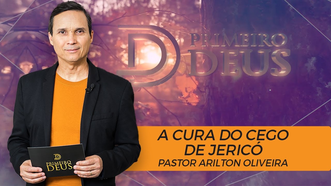 SBT 025 - A CURA DO CEGO DE JERICÓ / SÉRIE: MILAGRES DE JESUS / PRIMEIRO DEUS / PR. ARILTON