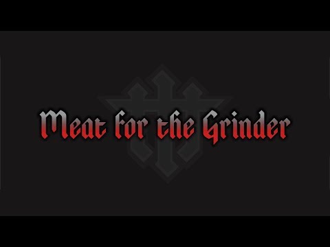 Meat for the Grinder - The Lazarus Theory