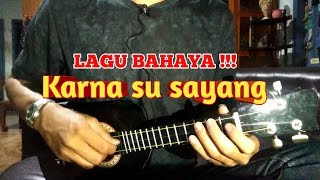 Download lagu Karna su sayang - cover ukulele senar 3 mp3 Download lagu Karna su sayang - cover ukulele senar 3 mp3