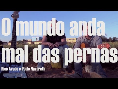 O mundo anda mal das pernas - Banda Konatus (Rico Ayade e Paulo Nazareth)