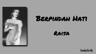 Download lagu Berpindah Hati - Raisa | Lirik Lagu mp3
