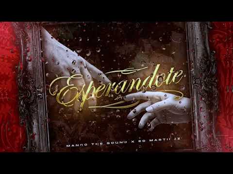 Esperándote - Manco The Sound X ED Martinez 🕰️❤️