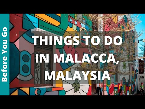 Malacca Malaysia Travel Guide: 13 BEST Things To Do In...