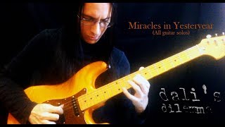 Miracles in Yesteryear  - Dali&#39;s Dilemma (All guitar solos)