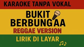 Download lagu Bukit Berbunga Reggae Version (Karaoke Tanpa Vokal) mp3 Download lagu Bukit Berbunga Reggae Version (Karaoke Tanpa Vokal) mp3