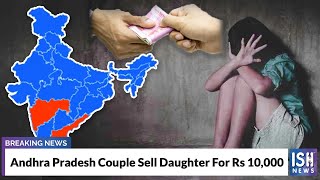 Andhra Pradesh Couple Sell Daughter For Rs 10,000