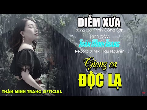 Diễm Xưa (Trịnh Công Sơn) - Thân Minh Trang - Giọng ca Độc Lạ | Thân Minh Trang Official