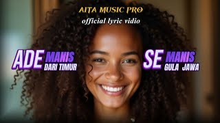Download lagu ADE MANIS SEMANIS GULA JAWA( Lyric Vidio) mp3