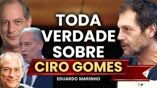 ISSO QUE EU PENSO SOBRE O CIRO GOMES | Eduardo Marinho