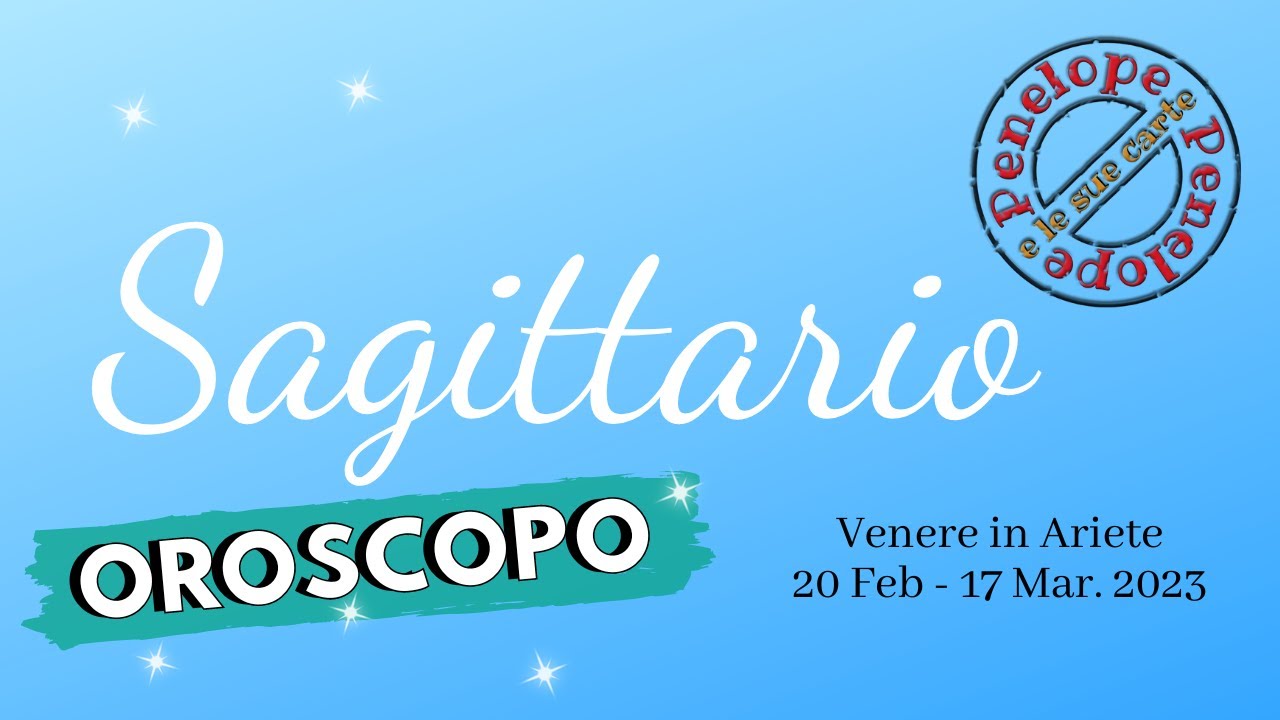 SAGITTARIO ♐️ Oroscopo Speciale • Venere in Ariete • 20 Febbraio -17 Marzo 2023