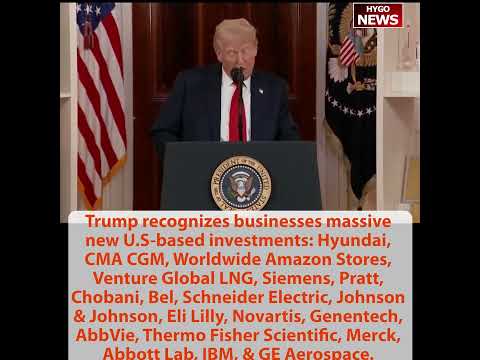 Trump recognizes businesses making massive new US-based investments: Hyundai, CMA CGM, Amazon, IBM