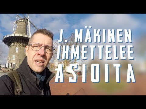 Jari Mäkinen ihmettelee asioita: De Valk -tuulimylly Leidenissä