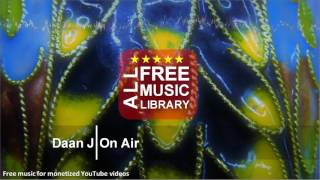 All Free Music Library | On Air - Daan J