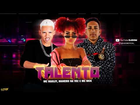 MANEIRO NA VOZ, MC MARLEY E MC NICK - NO TALENTO