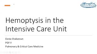 3/11/22- Hemoptysis in the ICU-- Dr. Shakaroun