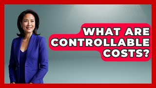 What Are Controllable Costs? - Civil Engineering Explained