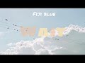 Fiji blue - wait (lyrics)