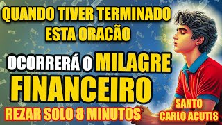ATENÇÃO! Receba seu MILAGRE FINANCEIRO AGORA! (Oração Poderosa a Carlo Acutis) 