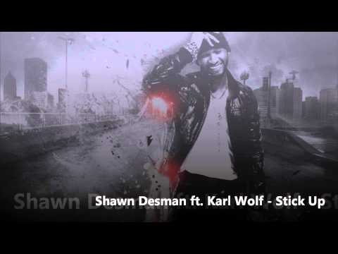 Shawn Desman ft. Karl Wolf - Stick Up ( HOT RNB BOMB 2013 )