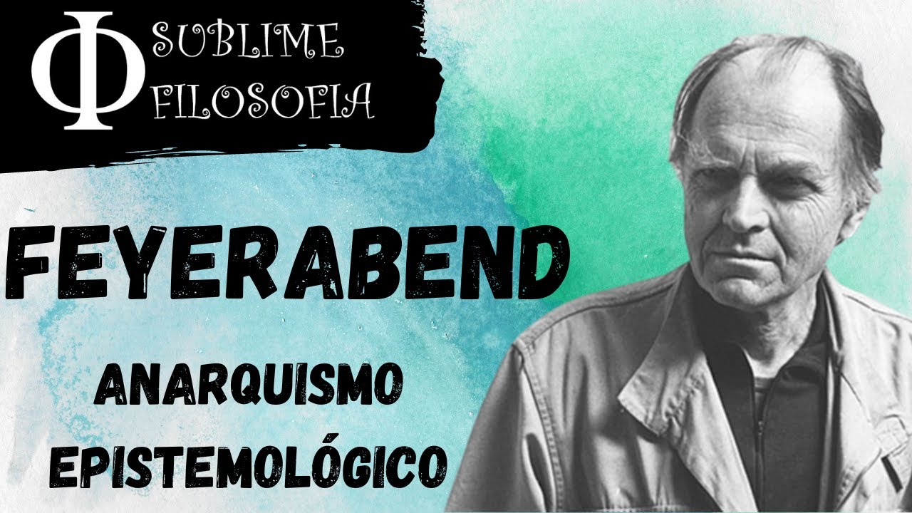 Feyerabend - Anarquismo Epistemológico