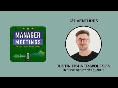 Justin Fishner- Wolfson - 137 Ventures (Manager Meetings, EP.25)