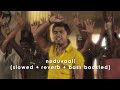 Neduvaali Slowed Reverb Bass Boosted STR Thaman S Osthe Silambarasan