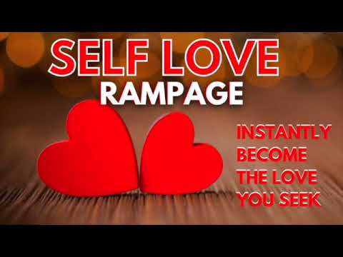Become the love you seek rampage | Self love affirmations | Attract anyone instantly
