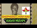 Bantu Melodies Shepherd Chinyani Sugar Mutape