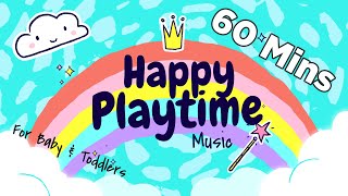 60 Mins Happy Music for Playtime - Playtime Songs 