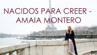 Amaia Montero - Nacidos para Creer (Letra)