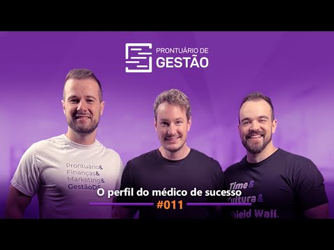 Prontuário de Gestão EP #11: O perfil do médico de sucesso - Luis Paulo Ferreira (Doctor's Academy)