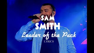 Sam Smith - Leader Of The Pack (Lyrics)
