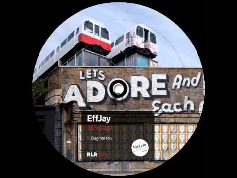 EFFJAY - 365 Dayz (Original Mix) [Release London Records]