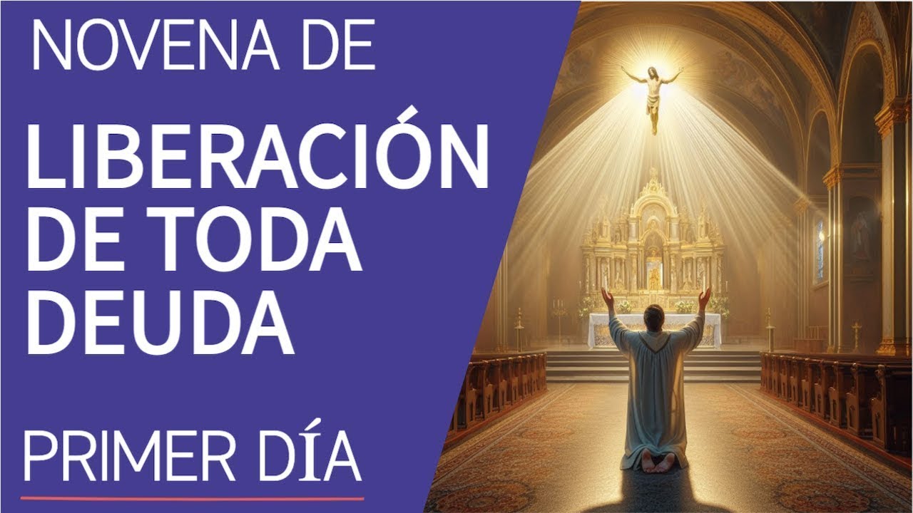 NOVENA DE LIBERACIÓN DE TODA DEUDA, RUINA, ESCASEZ | DÍA PRIMER DÍA