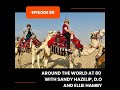 Episode 80 Around The World At 80 With Sandy Hazelip D O And Ellie Hamby