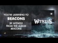 Witness - Beacons 