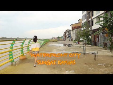 WATERFRONT CITY YANG BARU || PONTIANAK - KALIMANTAN BARAT