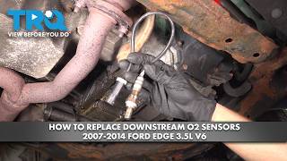 How to Replace Downstream O2 Sensors 2007-2014 Ford Edge 3.5L V6
