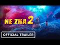 Ne Zha 2 Official Trailer