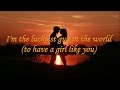 I'm The Luckiest Guy In The World (To Have A Girl Like You) - Gathan Graham I'm The Luckiest Guy In The World (To Have A Girl Like You)