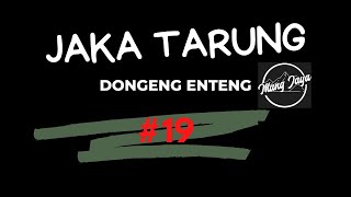 Download lagu Jaka Tarung, Bagian 19, Dongeng Sunda - Dongeng Enteng Mang Jaya @MangJaya mp3
