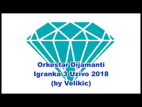 Orkestar Dijamanti Igranka 3 Uzivo 2018