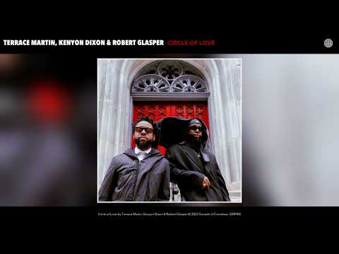 Terrace Martin, Kenyon Dixon & Robert Glasper - Circle of Love (Official Audio)