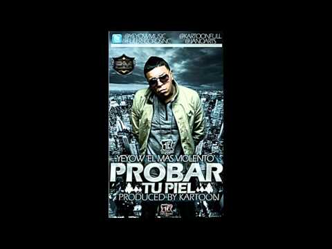 Yeyow 'El Mas Violento' - Probar Tu Piel (Prod. Kartoon) (Full Records)