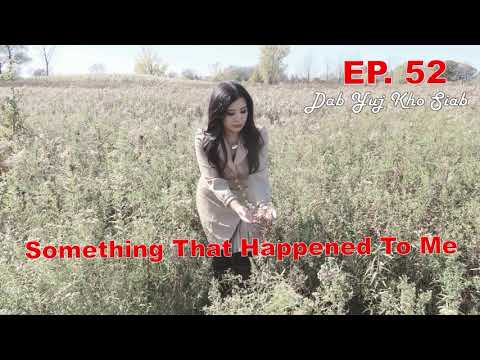 Something That Happened To Me EP. 52 Raug Dab Yuj~10/10/2024~